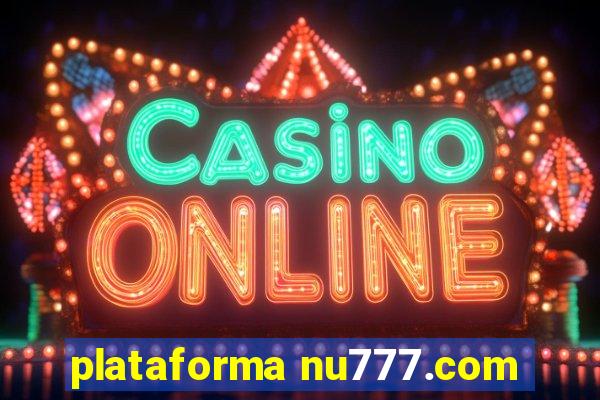 plataforma nu777.com